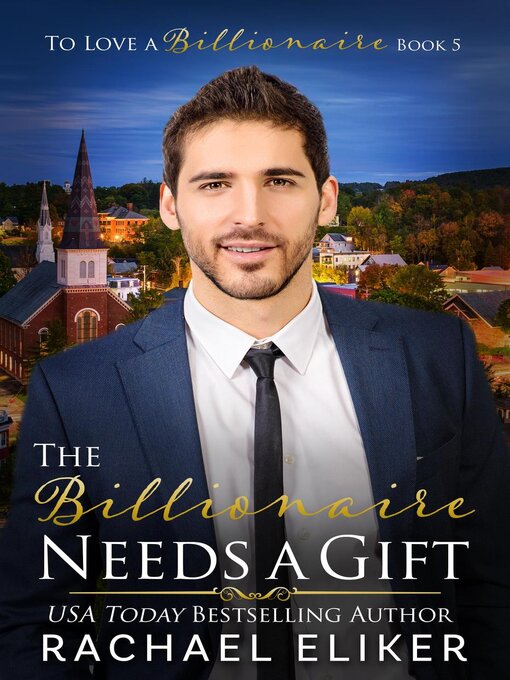 Title details for The Billionaire Needs a Gift by Rachael Eliker - Available